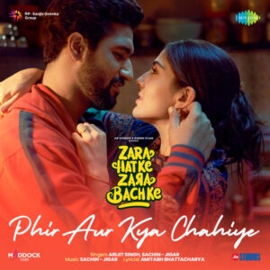 Phir Aur Kya Chahiye Lyrics - Arijit Singh Zara Hatke Zara Bachke